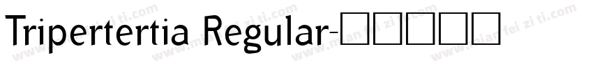 Tripertertia Regular字体转换